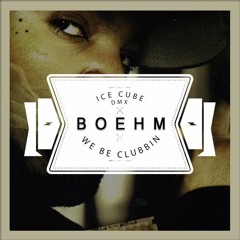 We Be Clubbin' - Ice Cube & DMX(Boehm Remix)