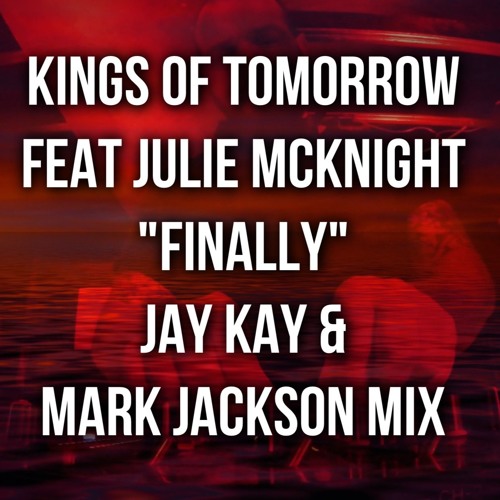 KOT - Finally (Jay Kay & Mark Jackson Mix) **FREE DOWNLOAD**