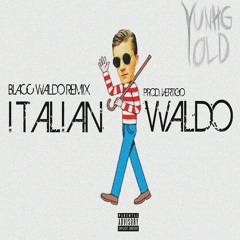 Italian Waldo (3Mane - Blacc Waldo Remix)