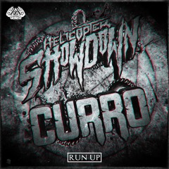 Helicopter Showdown & Curro - Run Up
