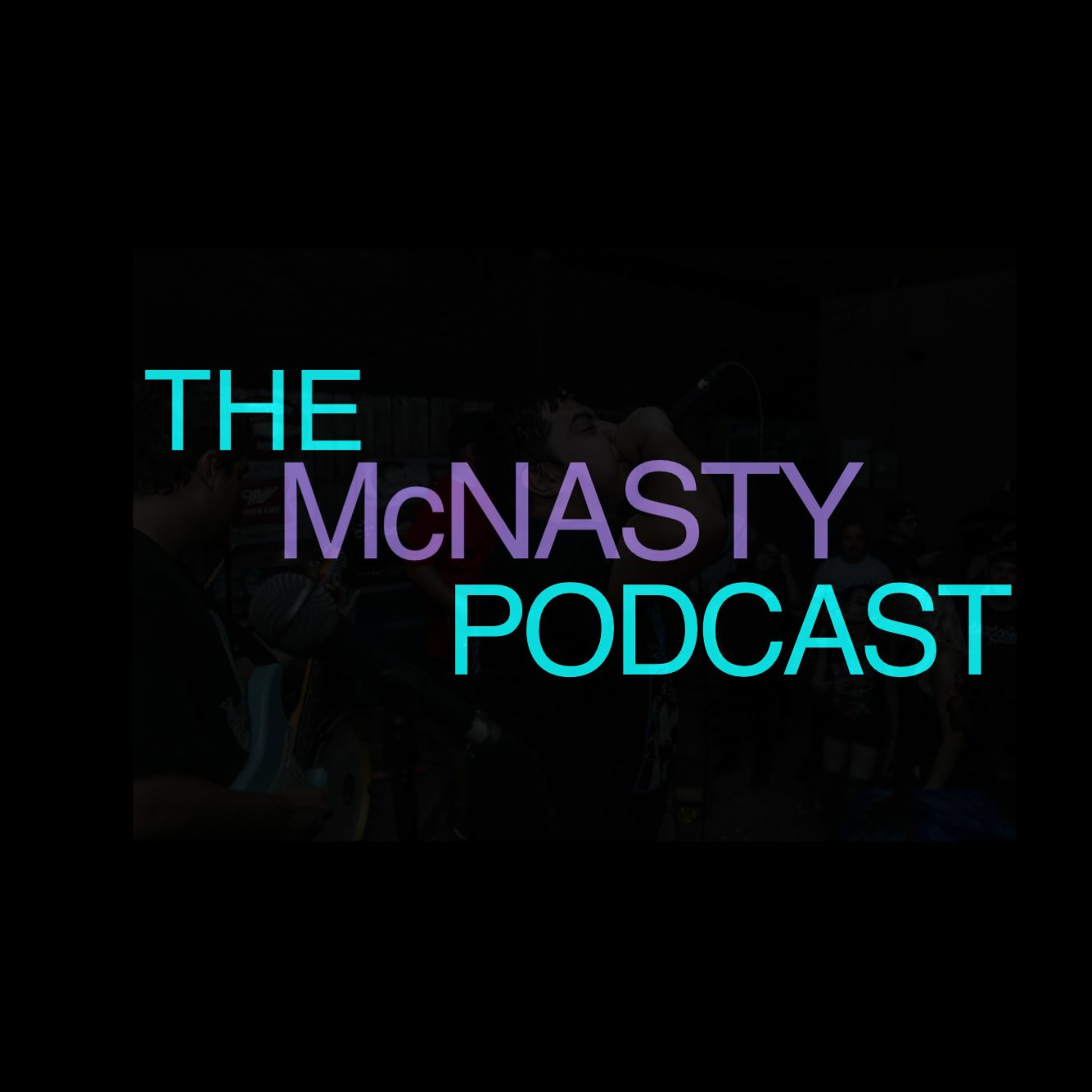 The McNasty Podcast - Intro Bust