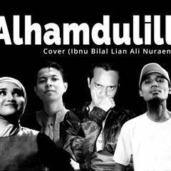 Alhamdulillah – Too Phat Dian Sastro Yasin – Ibnu Bilal Lian Ali Nuraeni (Cover)