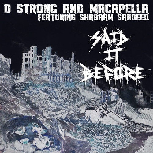 Stream D Strong & Macapella Ft Shabaam Sahdeeq - Said It Before by D ...