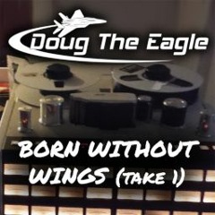 Born Without Wings (Take1)