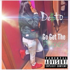 Desto - Go Get The Paper (Prod. By: DmacTooBangin)