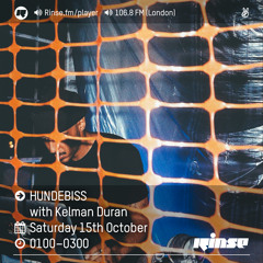 Rinse FM Podcast - Hundebiss w/ Kelman Duran - 15th October 2016