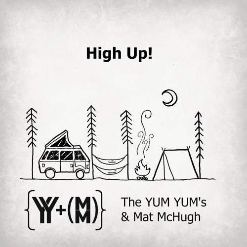 Mat McHugh & The YUM YUM's   - High Up! remix