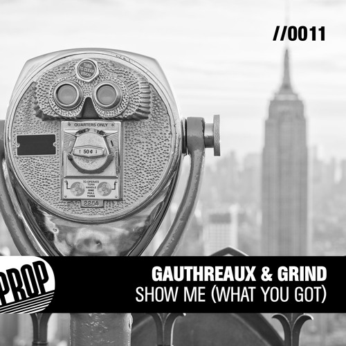GAUTHREAUX & GRIND - Show Me (What You Got)