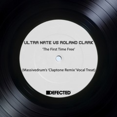 Ultra Natè vs Roland Clark - The First Time Free (Massivedrum's 'Claptone Remix' Vocal Treat)