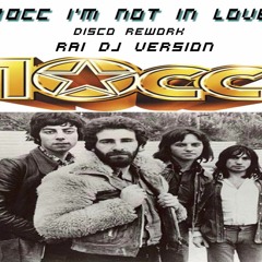 10cc  I'm Not In Love Disco ReworkRai Dj Version