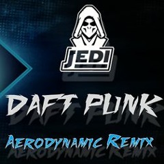 Daft Punk - Aerodynamic Remix [Jedi Release]
