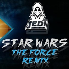 Star Wars - The Force Theme Remix  [Jedi Release]