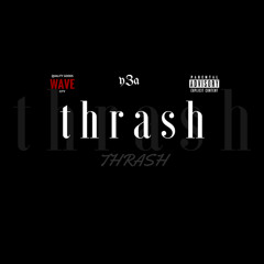 THRASH (EastStyle)