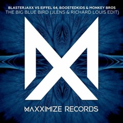 Blasterjaxx Vs Eiffel 65, Boostedkids & Monkey Bros - The Big Blue Bird (JLENS & Richard Louis Edit)