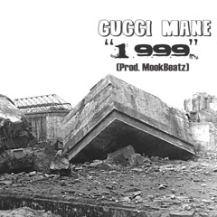 Gucci Mane "1999" (Prod. MookBeatz)
