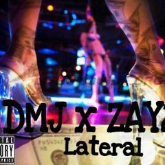 DMJ - Lateral ft. Zay2x