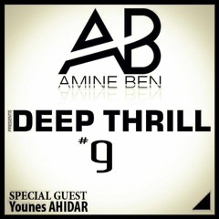 Amine Ben Pres. Deep Thrill #9 /Guest Younes Ahidar/ FREE DOWNLOAD