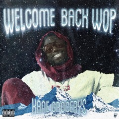 WELCOME BACK WOP