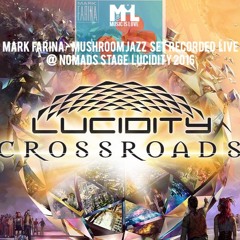 Mark Farina Mushroom Jazz mix recorded LIVE @  Lucidity Festival 2016