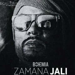 Bohemia song  zamana jali