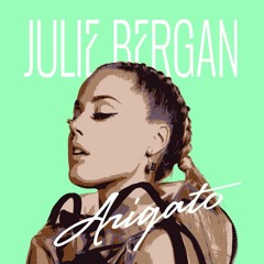 Arigato - Julie Bergan (Speed Version)