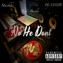 "No He Dont" Billy Banks Ft StackkzxHyOMB