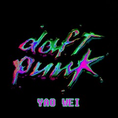 Daft Punk -Harder Better Faster Stronger (Yao Wei Remix)