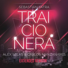 Sebastián Yatra - Traicionera (Alex Selas & Carlos Manzanares Rework)