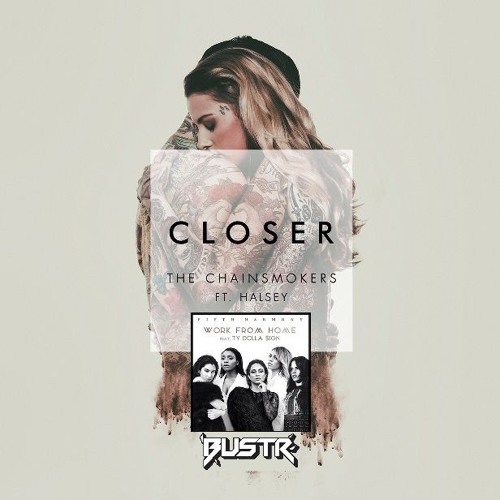 Work From Home & Closer (Bust-R's No Work Edit) - FREE DOWNLOAD - #2 Hypeddit Top 100 Pop/Rock