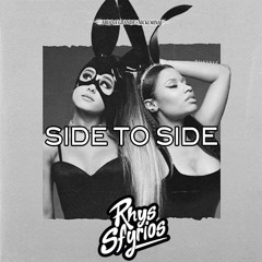 Ariana Grande - Side To Side ft. Nicki Minaj (Rhys Sfyrios Bootleg)
