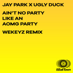 Ain't No Party Like An AOMG Party(Wekeyz Remix)