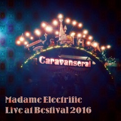 Madame Electrifie Live at Bestival - Caravanserai 2016