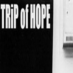 TRIP Of HOPe