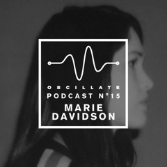 Oscillate Podcast N°15 selected and mixed by Marie Davidson