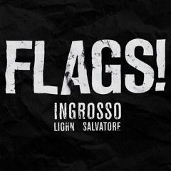 Ingrosso, LIOHN, Salvatore - FLAGS (Kaynan Remix)