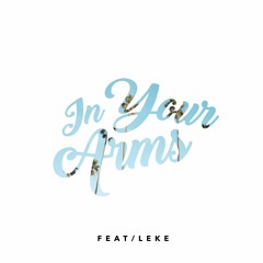 In Your Arms (feat. Leke)
