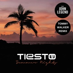 Tiësto Ft. John Legend - Summer Nights (Tommy Walker Remix) DL FOR FULL VERSION
