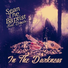 Sean The Baptist Feat Dimelo - In The Darkness