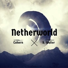 Ben Walter X Cohern - Netherworld