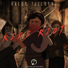 Jacob Tillberg - Kids Riot