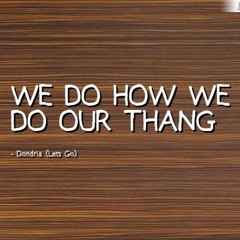 We Do Our Thang