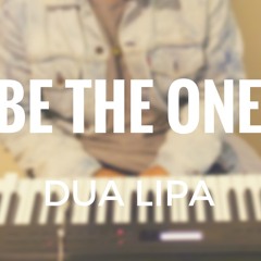 Be the one- Dua Lipa