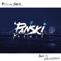 Patrick Baker - Back to Galveston ('Panski Remix)