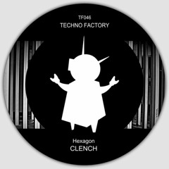Clench - Hexagon (I1 Ambivalent Remix) [Techno Factory]