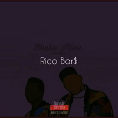 RICO Bar$ Feat. TIDY SMOG - Bheka Mina (Re-Up).mp3