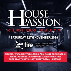 House Passion Closing Party Sat 12th November @ Fire Vauxhall