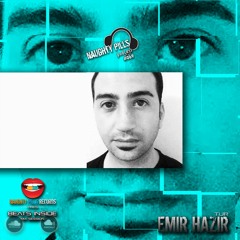 NAUGHTY PILLS Podcast #069 - EMIR HAZIR