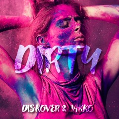 Diskover & JAKKO - Dirty
