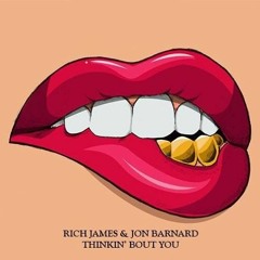 Rich James & Jon Barnard - Thinkin' Bout You