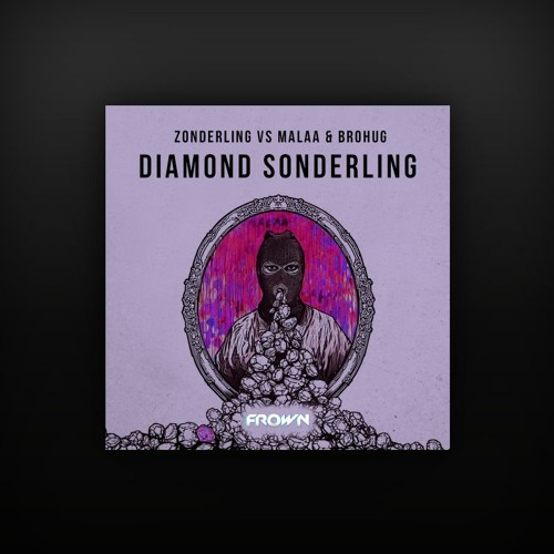 Zonderling vs. Malaa & Brohug - Diamond Sonderling (FROWN Mashup)